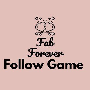 Fab Forever Follow Game :)